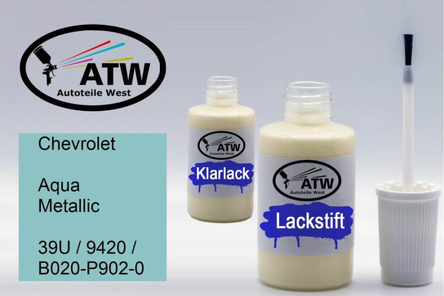 Chevrolet, Aqua Metallic, 39U / 9420 / B020-P902-0: 20ml Lackstift + 20ml Klarlack - Set, von ATW Autoteile West.
